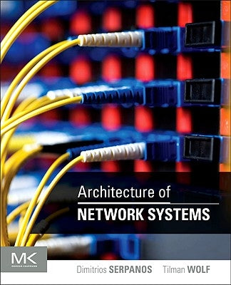 Architecture of Network Systems by Serpanos, Dimitrios