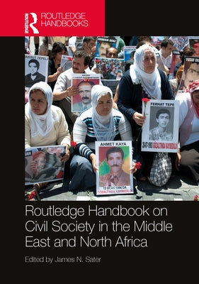 Routledge Handbook on Civil Society in the Middle East and North Africa by Sater, James N.