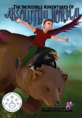 The Incredible Adventures of Absolutely Normal by Lamkin, Amanda Rotach