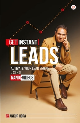 Get Instant Leads: A Historical fiction of bravery, knighthood, and love in times of battle by Hora, Ankur