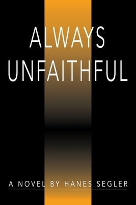 Always Unfaithful by Segler, Hanes