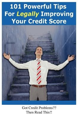 101 Powerful Tips for Legally Improving Your Credit Score by Milne, David