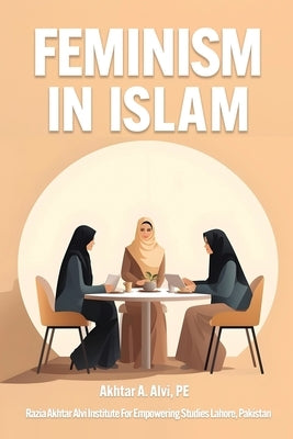 Feminism in Islam by Alvi P. E., Akhtar A.