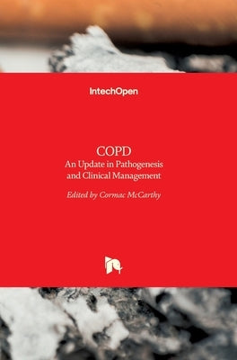 Copd: An Update in Pathogenesis and Clinical Management by McCarthy, Cormac
