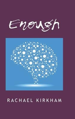 Enough by Kirkham, Rachael
