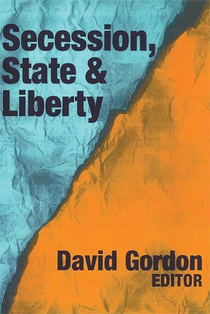 Secession, State, and Liberty by Stove, David