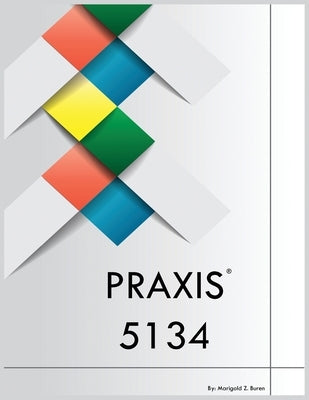 PRAXIS 5134 by Buren, Marigold Z.