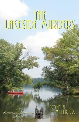 The Lakeside Murders: Victorian Mansion by Miller, John A., Jr.