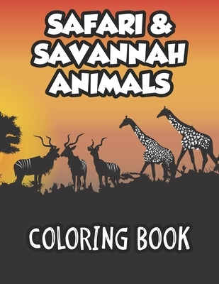 Safari & Savannah Animals Coloring Book: African Wildlife Designs To Color And Trace For Kids, Childrens Coloring And Activity Sheets by Press, African Forest