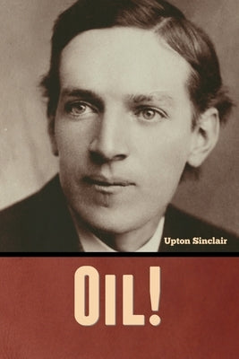 Oil! by Sinclair, Upton