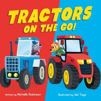 Tractors on the Go! by Robinson, Michelle