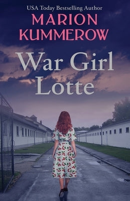 War Girl Lotte: Life in the Third Reich by Kummerow, Marion