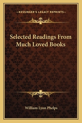 Selected Readings From Much Loved Books by Phelps, William Lyon