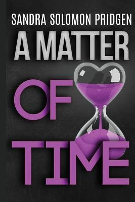 A Matter of Time by Pridgen, Sandra Solomon