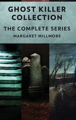 Ghost Killer Collection: The Complete Series by Millmore, Margaret
