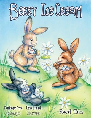 Berry IceCream: a tale of two burrows by Dyer, Marianne