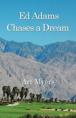 Ed Adams Chases A Dream by Myers, Art