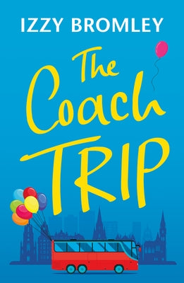 The Coach Trip by Bromley, Izzy