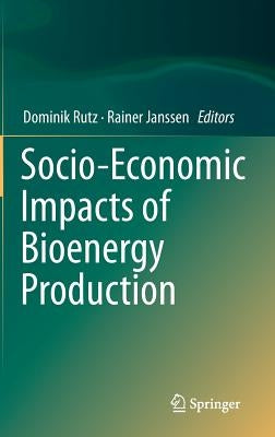 Socio-Economic Impacts of Bioenergy Production by Rutz, Dominik