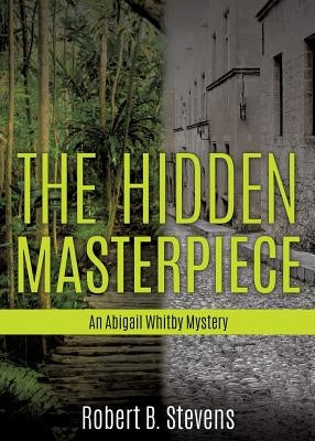 The Hidden Masterpiece by Stevens, Robert B.