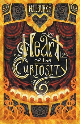 Heart of the Curiosity by Burke, H. L.