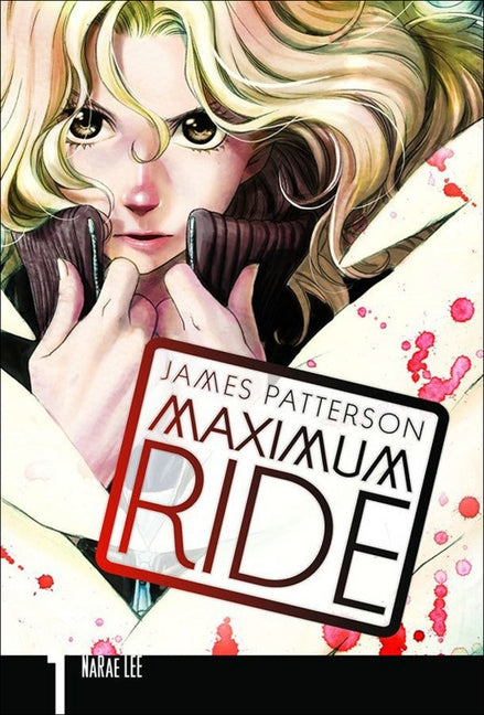 Maximum Ride Manga, Volume 1 by Patterson, James