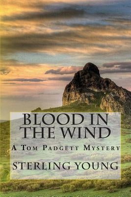 Blood In The Wind: A Tom Padgett Mystery by Young, Sterling