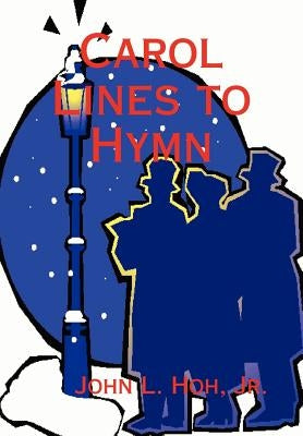 Carol Lines to Hymn by Hoh, John L.