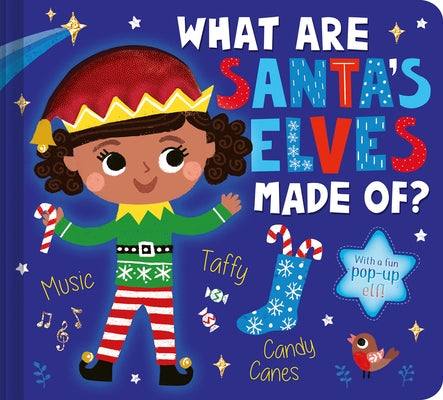 What Are Santa's Elves Made Of? by Davies, Becky