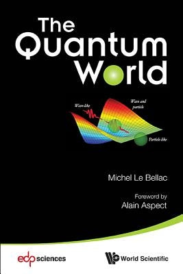 The Quantum World by Bellac Michel Le