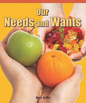 Our Needs and Wants by Griffin, Maeve