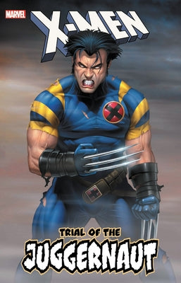X-Men: Trial of the Juggernaut by Austen, Chuck