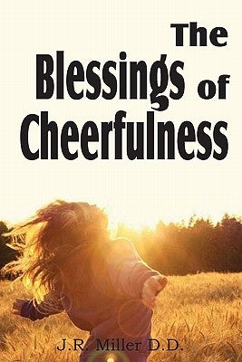 The Blessing of Cheerfulness by Miller, J. R.