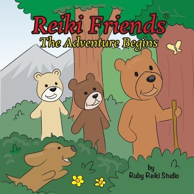 Reiki Friends: The Adventure Begins by Studio, Ruby Reiki