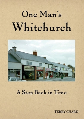 One Man's Whitchurch by Chard, Terry