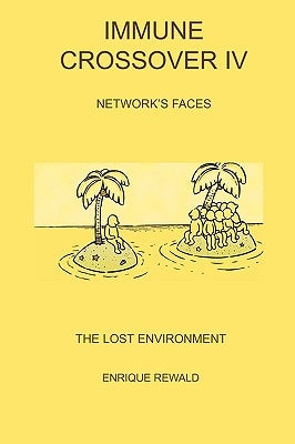 Immune Crossover IV - Network Faces - The Lost Environment by Rewald, Enrique