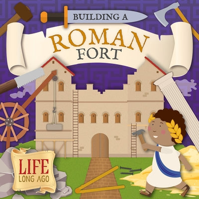 Building a Roman Fort by Twiddy, Robin