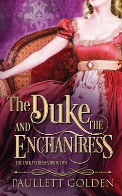 The Duke and The Enchantress by Golden, Paullett