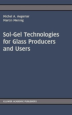 Sol-Gel Technologies for Glass Producers and Users by Aegerter, Michel Andre