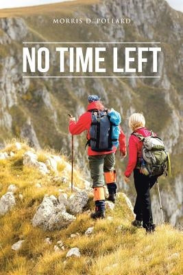 No Time Left by Pollard, Morris D.