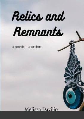 Relics and Remnants by Davilio, Melissa