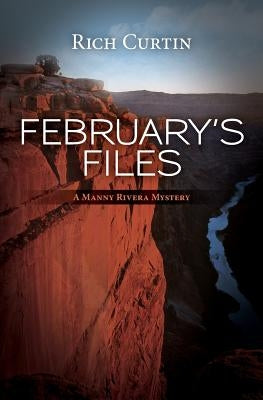 February's Files: A Manny Rivera Mystery by Curtin, Rich