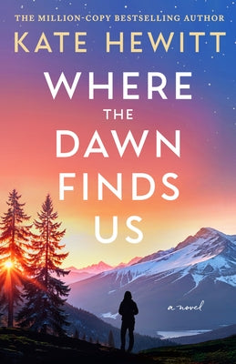 Where the Dawn Finds Us by Hewitt, Kate