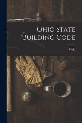 Ohio State Building Code by Ohio