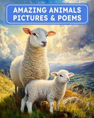 Amazing Animals Pictures & Poems: Beautiful Images With Poetry, For Seniors, Dementia Patients, Non-Verbal People & Care Home Residents. by Press, Comfy Corner