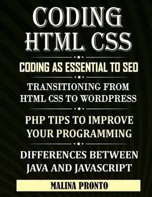 Coding & HTML CSS: Coding As Essential To SEO: Transitioning From HTML CSS To WordPress: PHP Tips To Improve Your Programming: Difference by Pronto, Malina