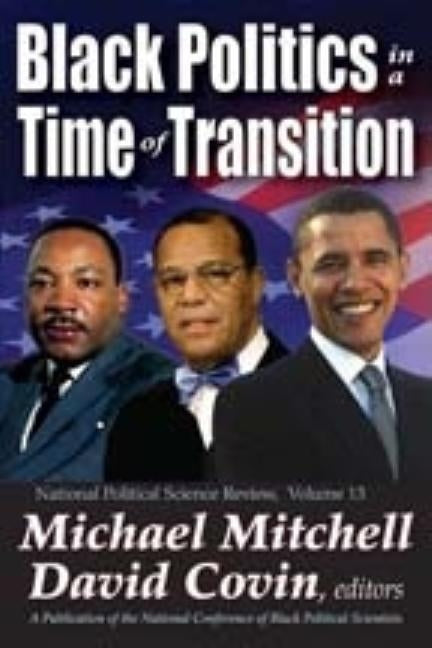 Black Politics in a Time of Transition: National Political Science Review, Volume 13 by Covin, David