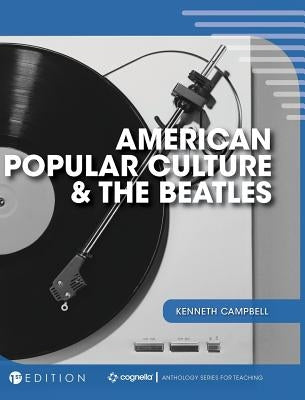 American Popular Culture and the Beatles by Campbell, Kenneth