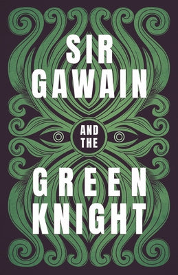 Sir Gawain and the Green Knight: The Original and Translated Version by Poet, Gawain