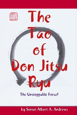 The Tao of Don Jitsu Ryu by Andrews, Sensei Albert a.